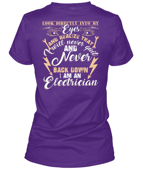 I Am An Electrician T Shirt, Look Directly Into My Eyes T Shirt