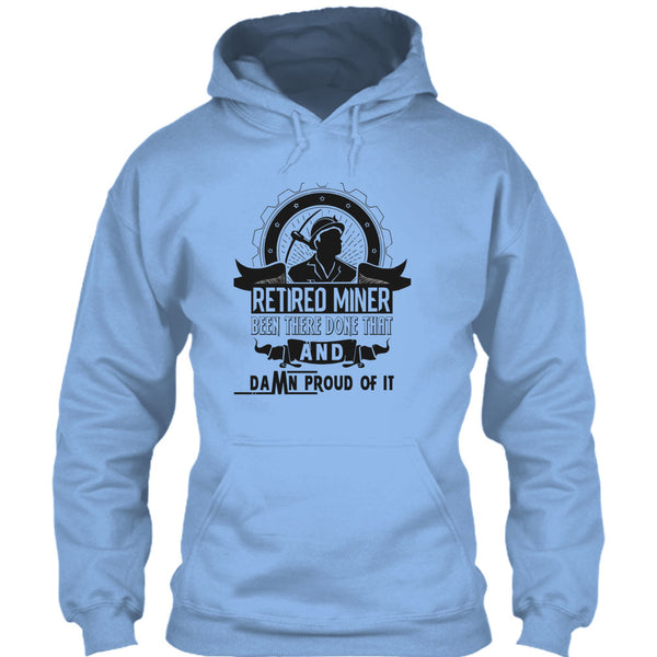 Retired Miner Been There Done That T Shirt, I'm A Coal Miner T Shirt