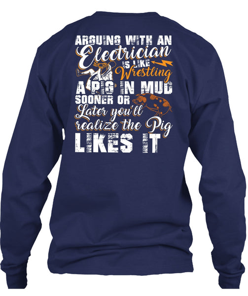 Arguing With An Electrician T Shirt, Being An Electrician T Shirt