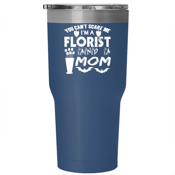 I'm A Florist And A Mom Tumbler 30 oz Stainless Steel, Gift For Mom Travel Mug