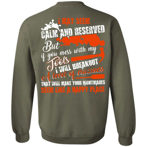 I May Seem Calm And Reserved T Shirt, I Love Electrician Sweatshirt