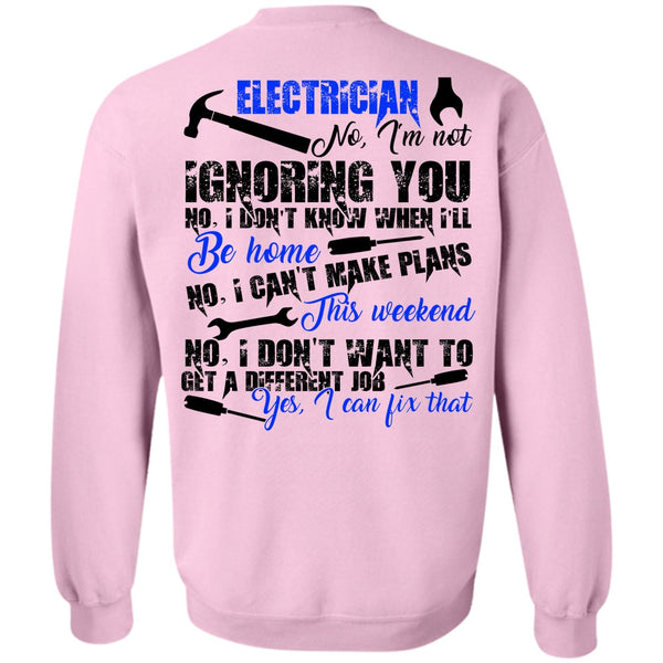 I Love Electrician T Shirt, Electrician I'm Not Ignoring You Sweatshirt