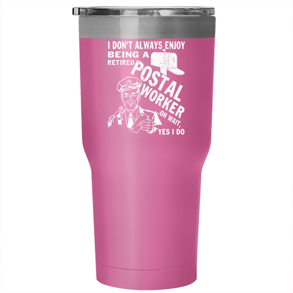 Being A Retired Postal Worker Tumbler 30 oz Stainless Steel, Cool Grandpas Travel Mug