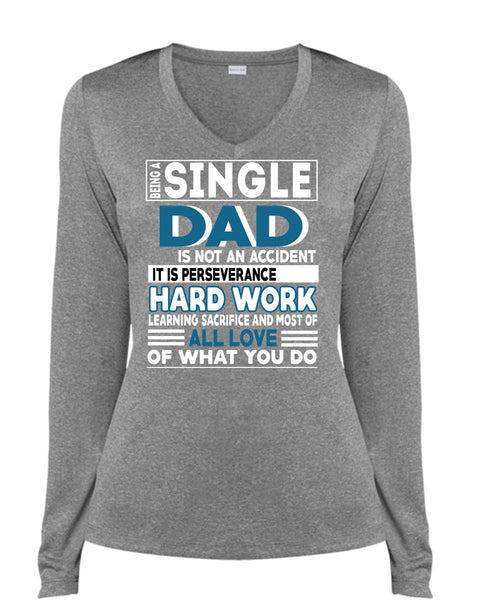 Being A Single Dad Is Not An Accident T Shirt, Being A Papa T Shirt, Cool Shirt (Ladies LS Heather V-Neck)