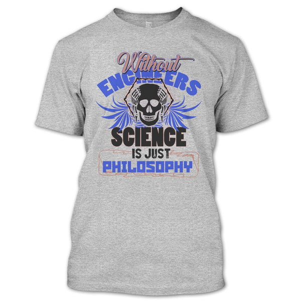 Without Engineers T Shirt, Coolest Engineer T Shirt