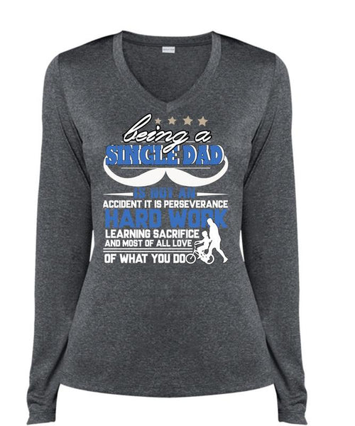 Being A Single Dad T Shirt, It Is Perseverance Hard Work T Shirt, Cool Shirt (Ladies LS Heather V-Neck)
