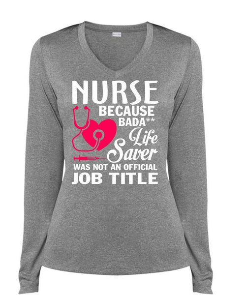Being A Nurse T Shirt, Lifesaver Was Not An Official Job Title T Shirt, Cool Shirt (Ladies LS Heather V-Neck)