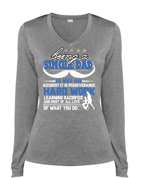 Being A Single Dad T Shirt, It Is Perseverance Hard Work T Shirt, Cool Shirt (Ladies LS Heather V-Neck)