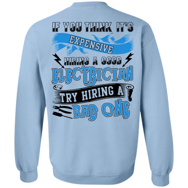 I Love Electrician T Shirt, Hiring A Good Electrician Sweatshirt