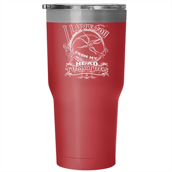 I Love You From My Head Tomatoes Tumbler 30 oz Stainless Steel, Cute Farmers Travel Mug