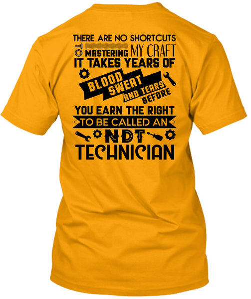 To Be Called An NDT Technician T Shirt, My Job T Shirt