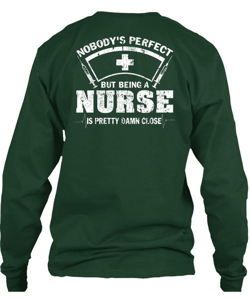 Being A Nurse Is Pretty Damn Close T Shirt, I Love Nursing T Shirt