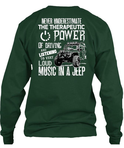 The Therapeutic Power Of Driving T Shirt, Loud Music In A Jeep T Shirt