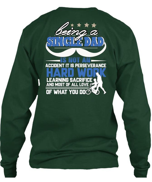 Being A Single Dad T Shirt, It Is Perseverance Hard Work T Shirt