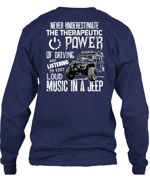 The Therapeutic Power Of Driving T Shirt, Loud Music In A Jeep T Shirt