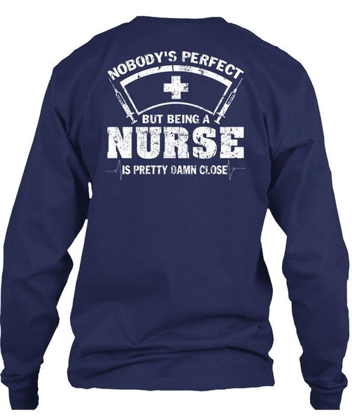 Being A Nurse Is Pretty Damn Close T Shirt, I Love Nursing T Shirt