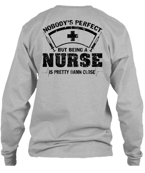 Being A Nurse Is Pretty Damn Close T Shirt, Being A Nurse T Shirt