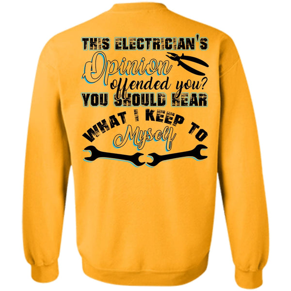 I Love Electrician T Shirt, This Electrician's Opinion Offended You Sweatshirt