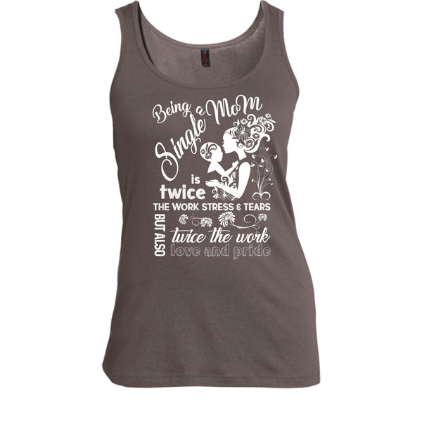 Being A Single Mom T Shirt, Twice Work Twice Stress T Shirt, Cool T Shirt