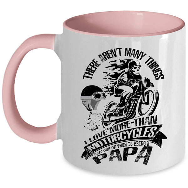 Being A Papa Coffee Mug, I Love More Than Motorcycles Accent Mug