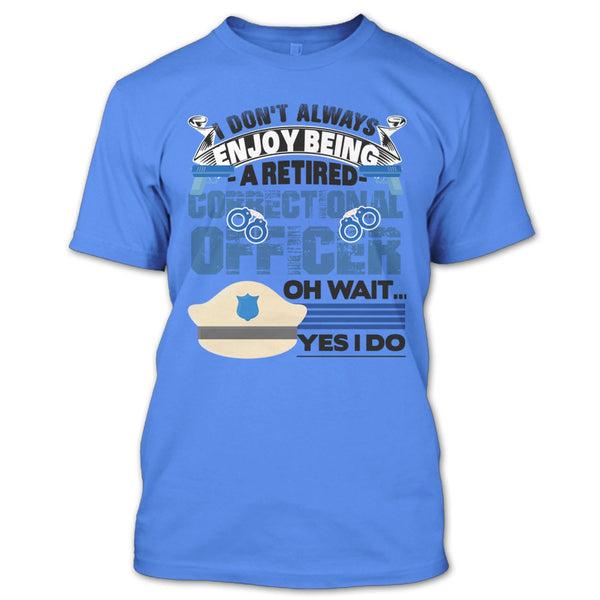 Being A Retired Correctional Officer T Shirt, Retired Correctional Officer T Shirt