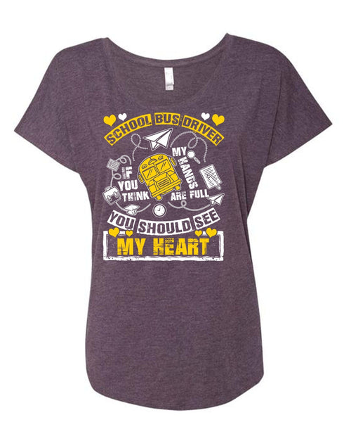 School Bus Driver T Shirt, You Should See My Heart T Shirt, Cool Shirt (Ladies' Triblend Dolman Sleeve)