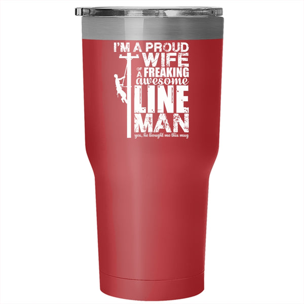 I'm A Proud Wife Of An Awesome Lineman Tumbler 30 oz Stainless Steel, Beautiful Wife Travel Mug