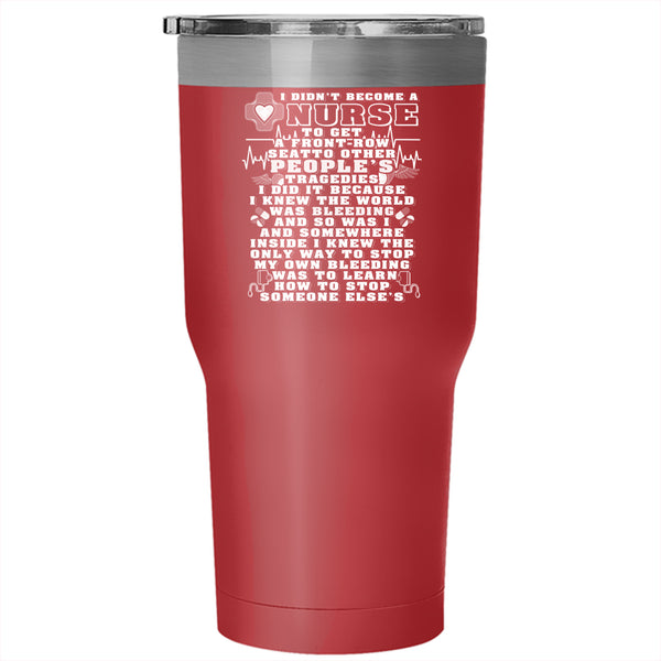 I Didn't Become A Nurse Tumbler 30 oz Stainless Steel, Funny Nurse Travel Mug