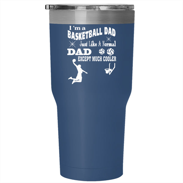 I'm A Basketball Dad Tumbler 30 oz Stainless Steel, Awesome Gift For Daddy Travel Mug