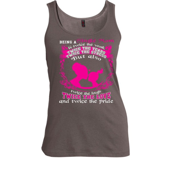 Being A Single Mom T Shirt, Twice The Love T Shirt, Cool T Shirt