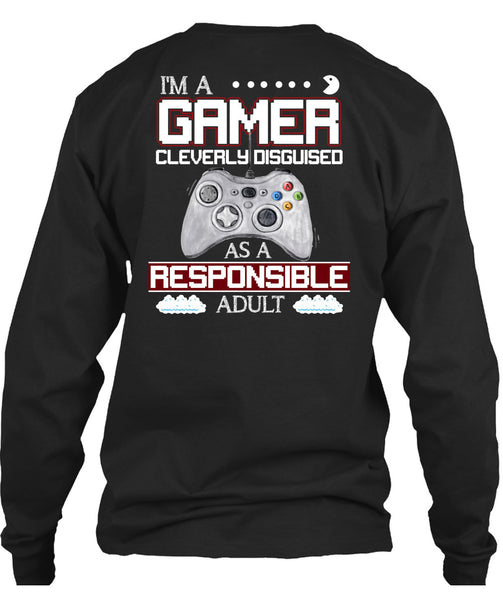 Cleverly Disguised As A Responsible Adult T Shirt, I'm A Gamer T Shirt
