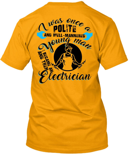 I Became An Electrician T Shirt, Being An Electrician T Shirt