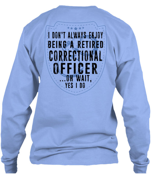 Being A Retired Correctional Officer T Shirt, I Love Correctional Officer T Shirt