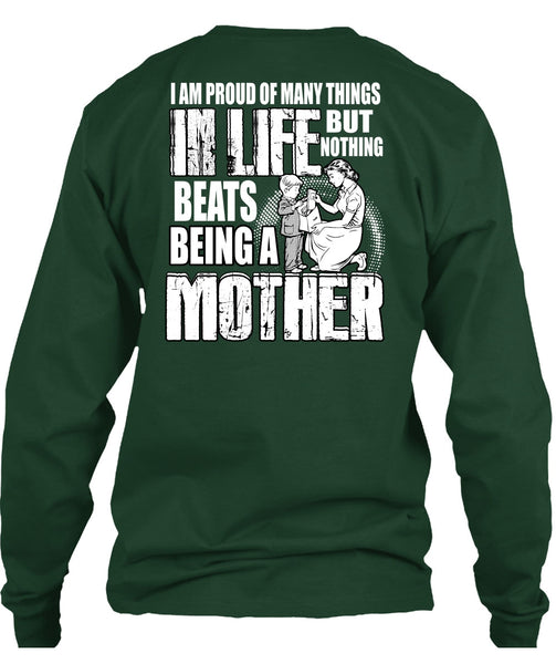 Being A Mother T Shirt, I Am Proud Of Many Things T Shirt