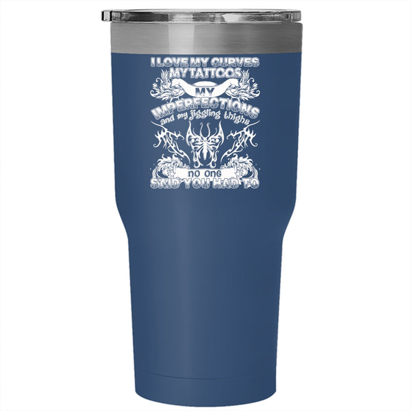 I Love My Curves My Tattoos Tumbler 30 oz Stainless Steel, Cool Tattooed Travel Mug
