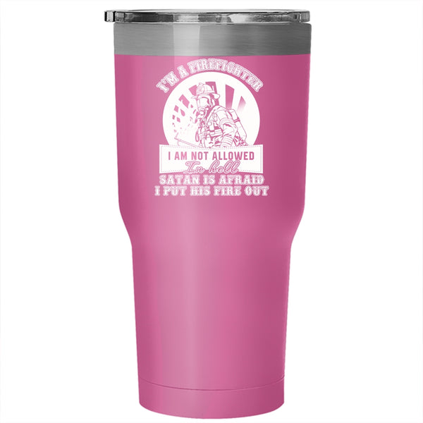 I'm A Firefighter Tumbler 30 oz Stainless Steel, Awesome Gift For Firefighter Travel Mug