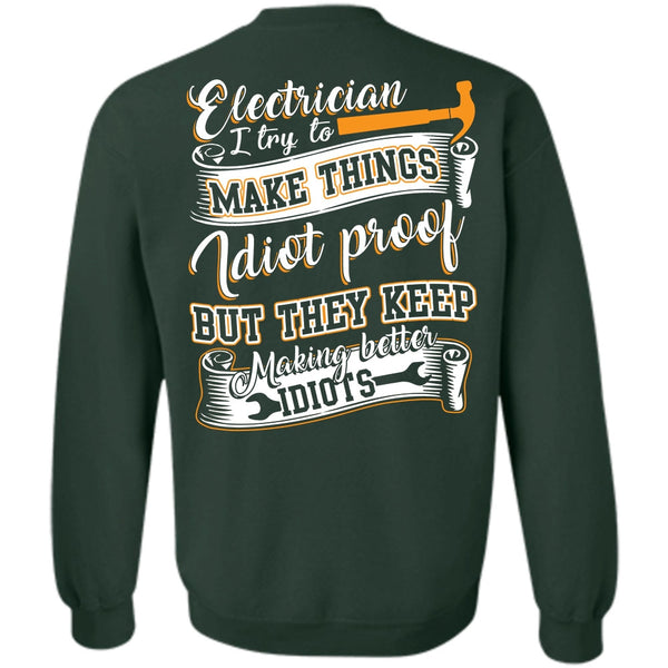 They Keep Making Better Idiots T Shirt, I Love Electrician Sweatshirt