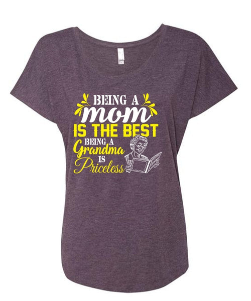 Being A Mom Is The Best Being A Grandma Is Priceless T Shirt, My Love T Shirt (Ladies' Triblend Dolman Sleeve)