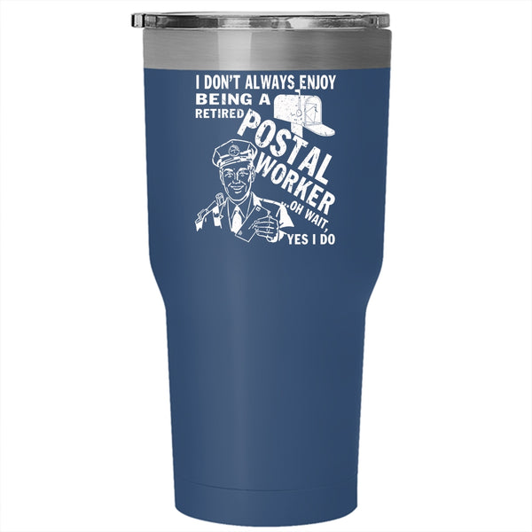 Being A Retired Postal Worker Tumbler 30 oz Stainless Steel, Cool Grandpas Travel Mug