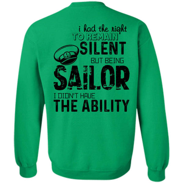 Being A Sailor T Shirt, I Had The To Remain Silent But Being Sailor Sweatshirt