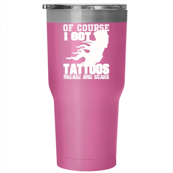 I Got Tattoos Grease And Scars Tumbler 30 oz Stainless Steel, Funny Tattooed Mechanics Travel Mug