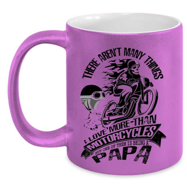 Being A Papa Coffee Mug, I Love More Than Motorcycles Accent Mug