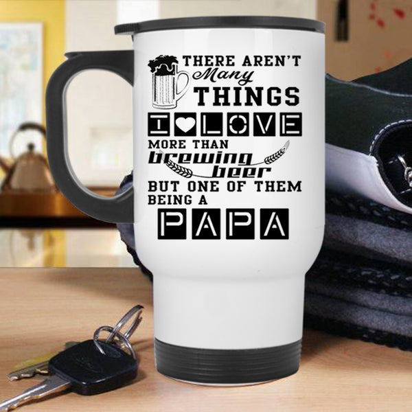 Being A Papa Travel Mug, I Love Brewing Beer Mug