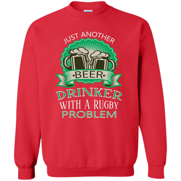 With A Rugby Problem T Shirt, Coolest Drinker Sweatshirt
