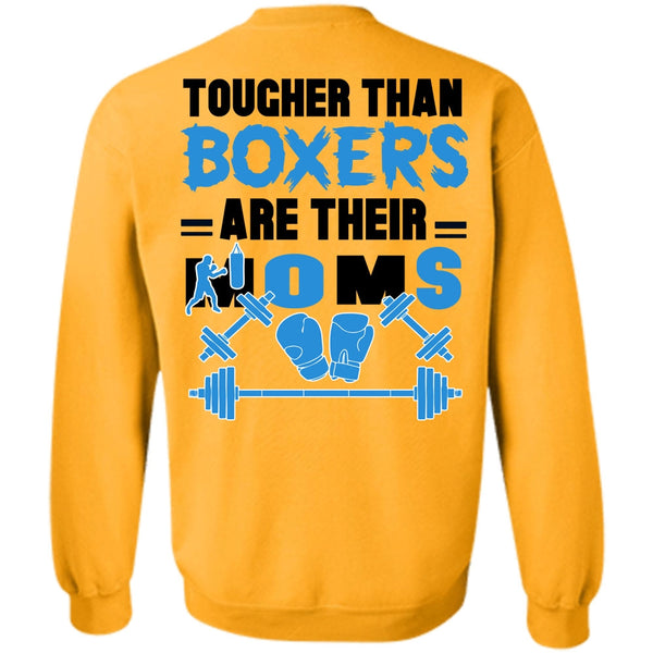 Being A Mom T Shirt, Tougher Than Boxers Are Their Moms Sweatshirt