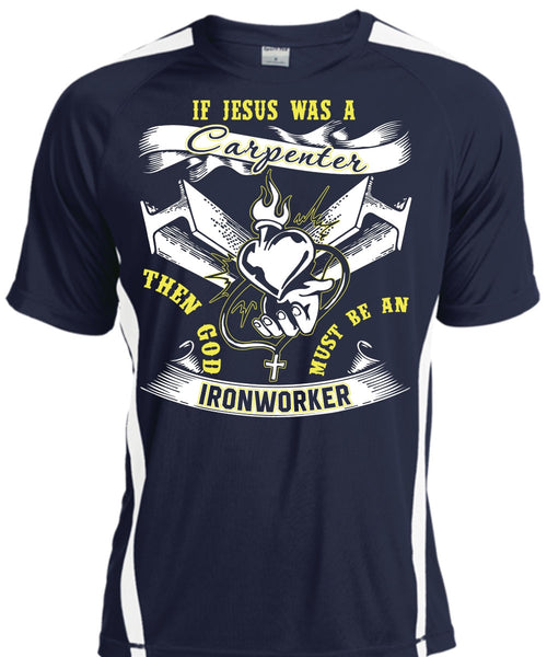 God Must Be An Ironworker T Shirt, Jesus Was A Carpenter T Shirt, Cool Shirt