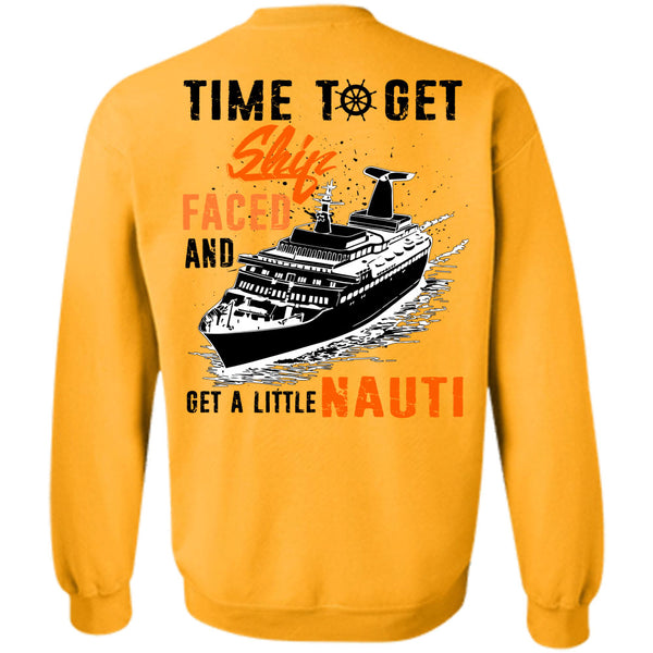 Being A Sailor T Shirt, Time To Get Ship Faced Sweatshirt