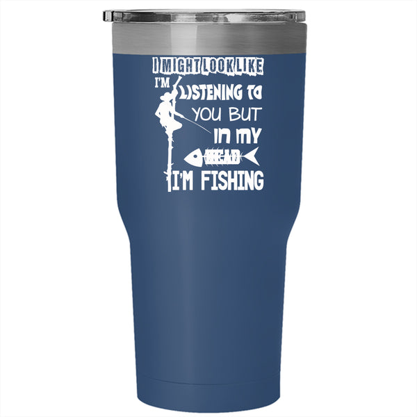 In my Head I'm Fishing Tumbler 30 oz Stainless Steel, Outdoor Travel Mug