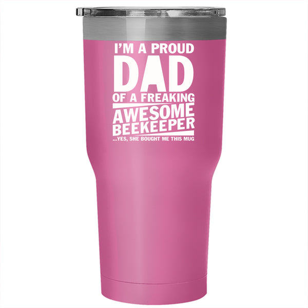 I'm A Proud Dad Of An Awesome Beekeeper Tumbler 30 oz Stainless Steel, Cute Dad Travel Mug