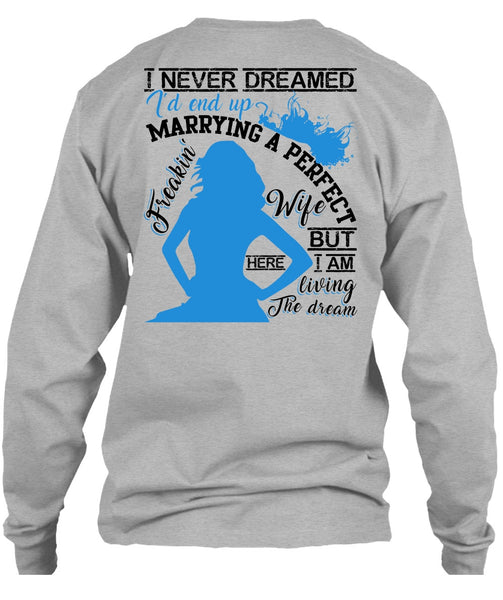 I'd End Up Marrying A Wife T Shirt, I Love Wife T Shirt